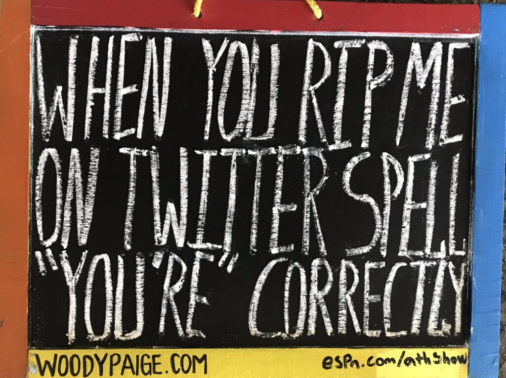 woody paige-chalkboard-around the horn-blackboard-books-espn-suicide-quotes-woody paige chalkboard quotes-Woody Paige chalkboard-podcast-smart water-spam-black friday-baby yoda-star wars-starbucks-amazon-sarah spain-stugotz-stugotz army-valentines day-bobby valentine-happy hour